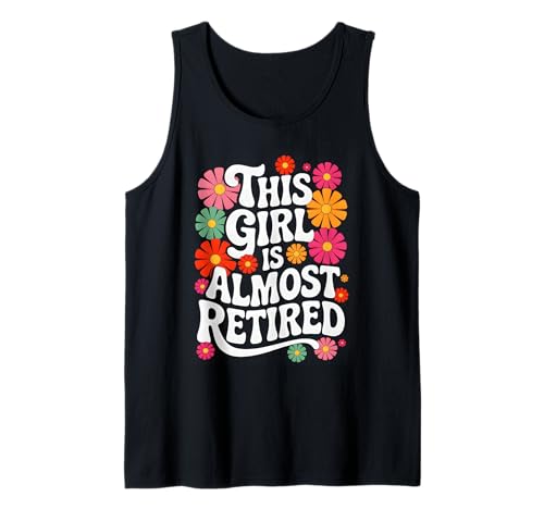 Retirement Women 2025 This Girl Is Almost Retired Tank Top Retirement Women 2025 This Girl Is Almost Retired Tank Top von Retirement Gifts For Women 2025 Collection