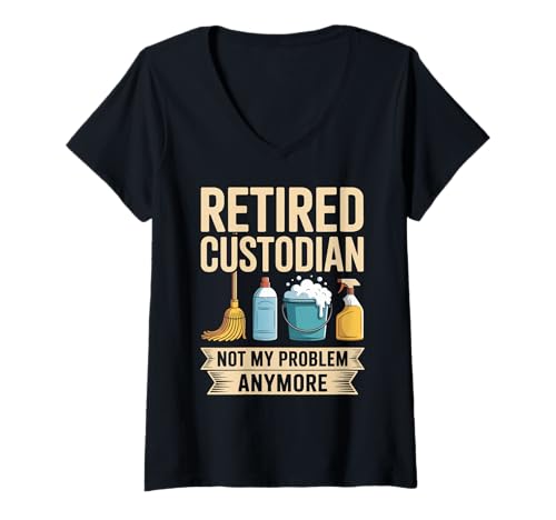 Damen Retired Custodian Not My Problem Anymore Lustiger Humor T-Shirt mit V-Ausschnitt von Retirement Janitor School Work Job Freedom Happy