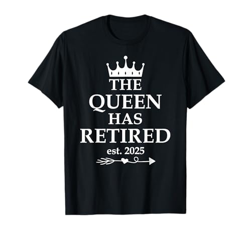 The Queen Has Retired Sign,Retired Est 2025 Retirement Women T-Shirt von Retirement T Shirts Funny 2025 Retired 2025 Shirts