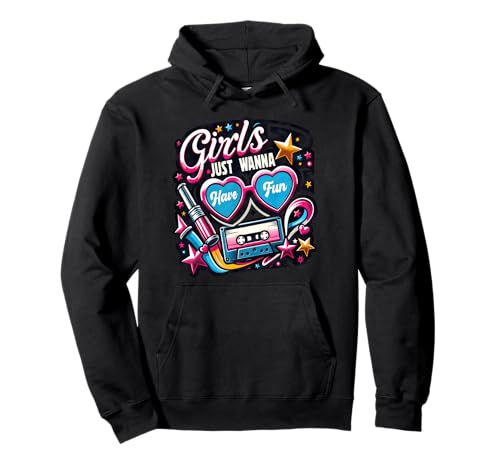 Girls Just Wanna Have Fun Retro 80er Jahre Musik Party Design Pullover Hoodie Girls Just Wanna Have Fun Retro 80er Jahre Musik Party Design Pullover Hoodie von Retro 80s Music Girls Just Wanna Fun
