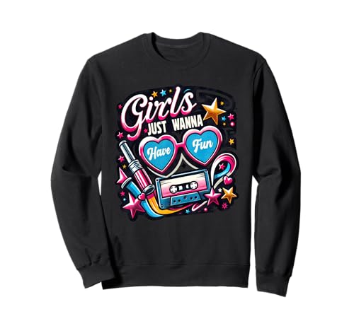 Girls Just Wanna Have Fun Retro 80er Jahre Musik Party Design Sweatshirt Girls Just Wanna Have Fun Retro 80er Jahre Musik Party Design Sweatshirt von Retro 80s Music Girls Just Wanna Fun
