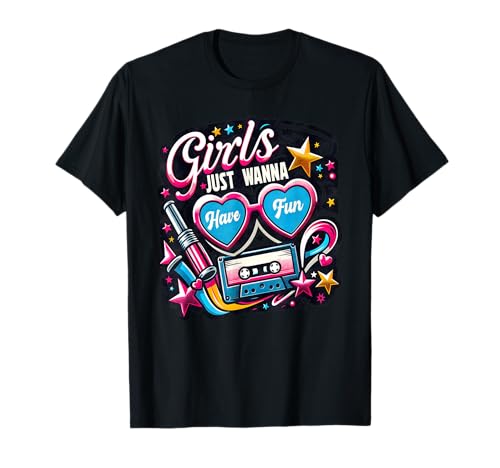 Girls Just Wanna Have Fun Retro 80er Jahre Musik Party Design T-Shirt Girls Just Wanna Have Fun Retro 80er Jahre Musik Party Design T-Shirt von Retro 80s Music Girls Just Wanna Fun