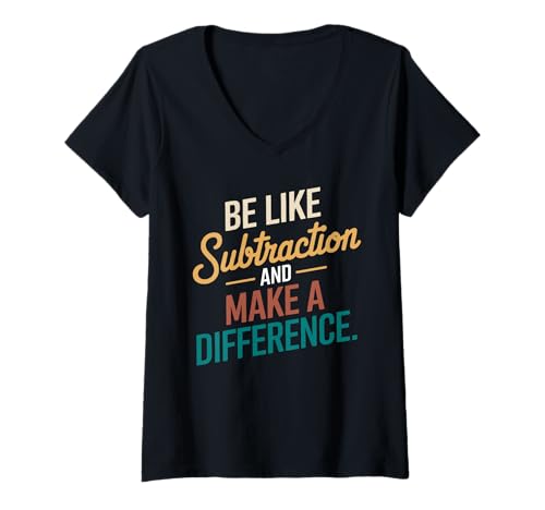Damen Be Like Subtraction and Make A Difference Mathe Lehrer T-Shirt mit V-Ausschnitt Damen Be Like Subtraction and Make A Difference Mathe Lehrer T-Shirt mit V-Ausschnitt von Retro Be Like Subtraction And Make A Difference