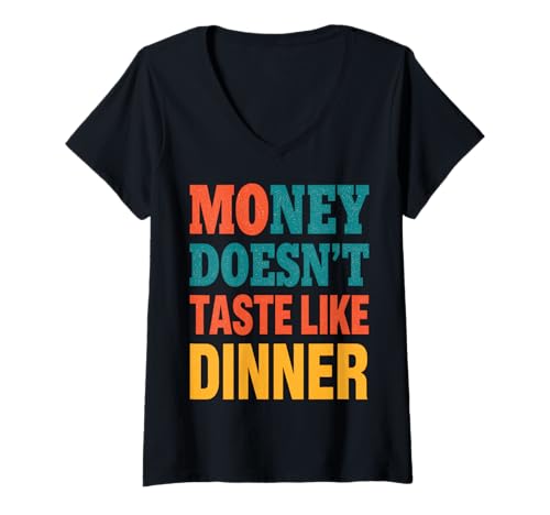 Damen Money Doesn't Taste Like Dinner - Lustiges Vintage Zitat T-Shirt mit V-Ausschnitt von Retro Bold Quotes Collective