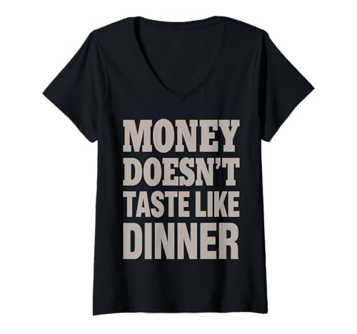 Damen Money Doesn't Taste Like Dinner - Lustiges Vintage Zitat T-Shirt mit V-Ausschnitt von Retro Bold Quotes Collective