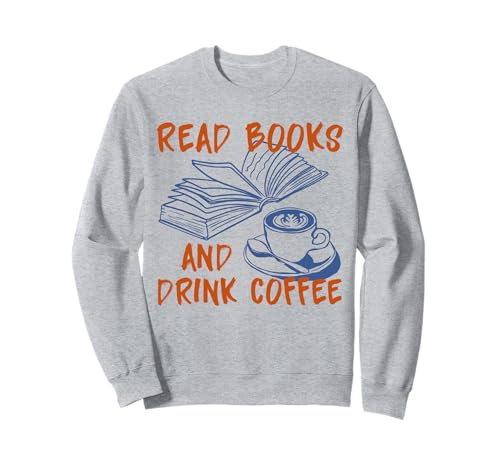 Lesen Sie Bücher und Trinken Sie Kaffee Grafik Kaffeeliebhaber Männer Frauen Sweatshirt von Retro Books and Coffee Tee