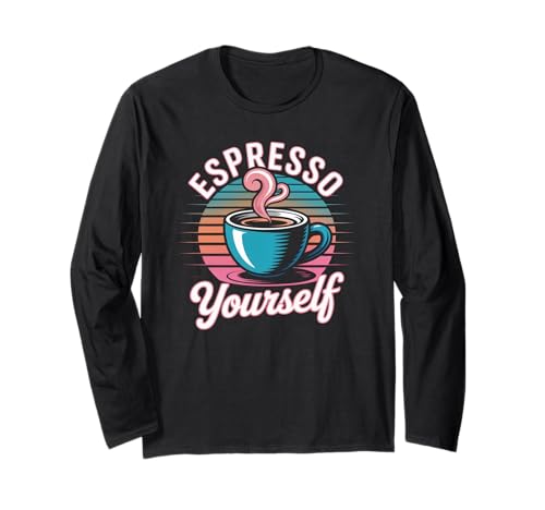Humorvoller Spruch Espresso Yourself Kaffee Wortspiel Damen Herren Langarmshirt von Retro Cafe Vibe Latte Barista Lover Husband Wife