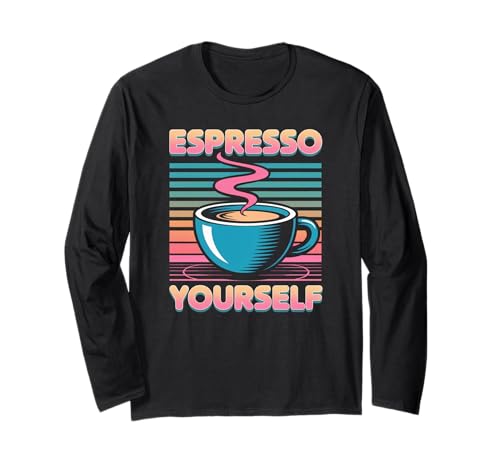 Humorvoller Spruch Espresso Yourself Kaffee Wortspiel Damen Herren Langarmshirt von Retro Cafe Vibe Latte Barista Lover Husband Wife