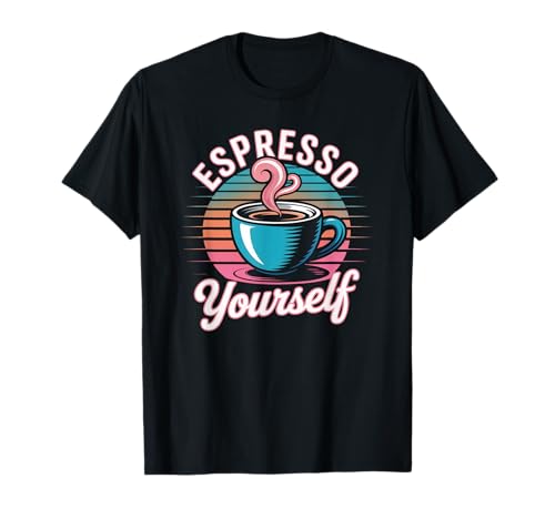 Humorvoller Spruch Espresso Yourself Kaffee Wortspiel Damen Herren T-Shirt von Retro Cafe Vibe Latte Barista Lover Husband Wife