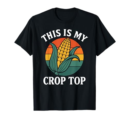 This Is My Crop Top Lustiger Mais-Witz Corny Humor Farmer Food T-Shirt This Is My Crop Top Lustiger Mais-Witz Corny Humor Farmer Food T-Shirt von Retro Corny Humor Co