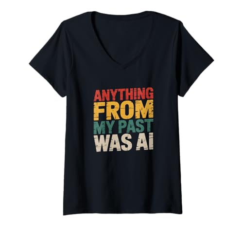 Damen Sarcastic Graphic Zitat Anything from My Past was AI Funny T-Shirt mit V-Ausschnitt von Retro Design, Vintage Quote
