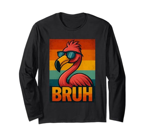 Bruh Flamingo Shirt Lustig Retro Flamingo Grafik Herren Damen Langarmshirt Bruh Flamingo Shirt Lustig Retro Flamingo Grafik Herren Damen Langarmshirt von Retro Flamingo Bruh in Sunglasses Flamingo Lovers