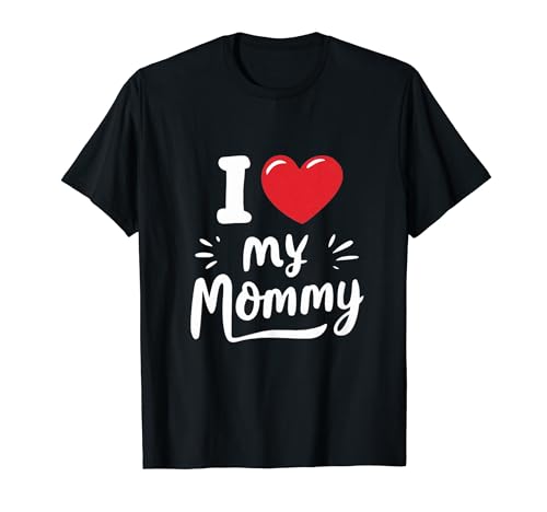 "I Love My Mommy", rotes Herz, süßes Muttertagsgeschenk, für Damen und Herren T-Shirt von Retro Floral Mama spring Matching Family Women