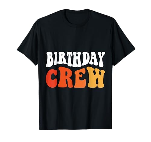 Lustige Männer Frauen Jungen Mädchen Retro -Geburtstag Crew T-Shirt von Retro -Geburtstags -Crewbekleidung