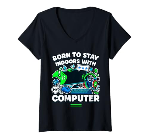 Damen Born to Stay Indoors with My Computer - Lustiges Gamer-Zitat T-Shirt mit V-Ausschnitt Damen Born to Stay Indoors with My Computer - Lustiges Gamer-Zitat T-Shirt mit V-Ausschnitt von Retro Geek Gamer Lifestyle Quotes