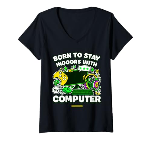 Damen Lustiges Geek-Zitat - Born to Stay Indoors with My Computer T-Shirt mit V-Ausschnitt Damen Lustiges Geek-Zitat - Born to Stay Indoors with My Computer T-Shirt mit V-Ausschnitt von Retro Geek Gamer Lifestyle Quotes