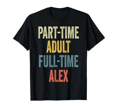 Alex Personalisierte Retro Mädchen Teilzeit Alex Name T-Shirt Alex Personalisierte Retro Mädchen Teilzeit Alex Name T-Shirt von Retro Gift For Women Gift For ALEX