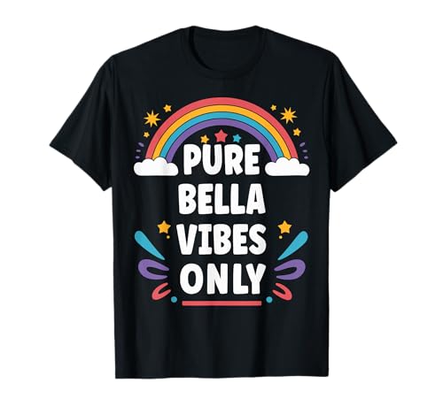 BELLA Vibes Only Cute Retro Girls BELLA Name T-Shirt von Retro Gift For Women Gift For BELLA