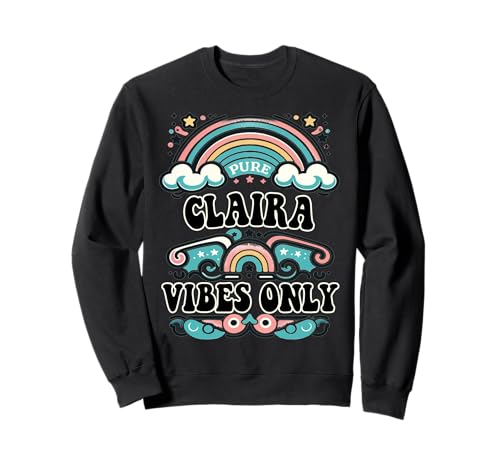 Claira Vibes Only Cute Retro Girls Claira Name Sweatshirt von Retro Gift For Women Gift For CLAIRA