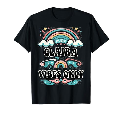 Claira Vibes Only Cute Retro Girls Claira Name T-Shirt von Retro Gift For Women Gift For CLAIRA