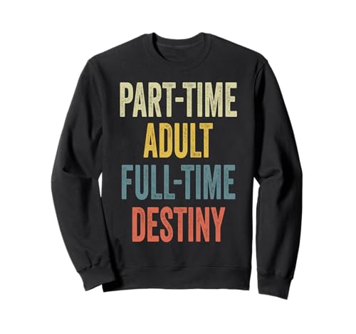 Destiny Personalized Retro Girls Part-Time Destiny Name Sweatshirt von Retro Gift For Women Gift For DESTINY