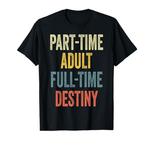 Destiny Personalized Retro Girls Part-Time Destiny Name T-Shirt von Retro Gift For Women Gift For DESTINY