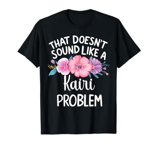 Kairi Personalized Cute Flower Girls Kairi Name T-Shirt von Retro Gift For Women Gift For Kairi