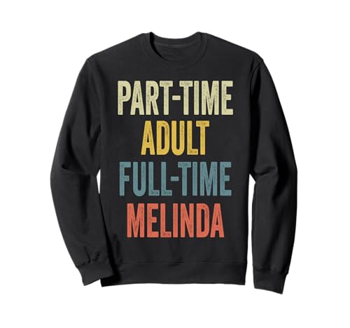 Melinda Personalized Retro Girls Part-Time Melinda Name Sweatshirt von Retro Gift For Women Gift For MELINDA