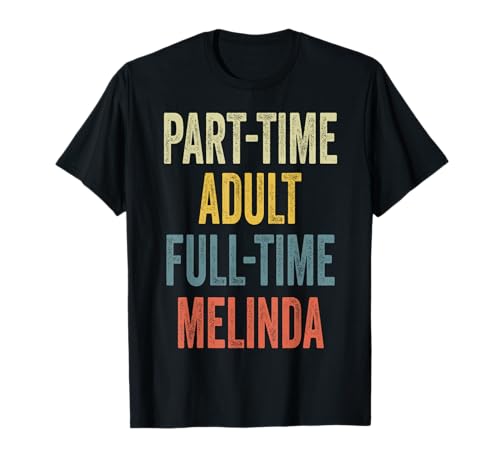 Melinda Personalized Retro Girls Part-Time Melinda Name T-Shirt Melinda Personalized Retro Girls Part-Time Melinda Name T-Shirt von Retro Gift For Women Gift For MELINDA