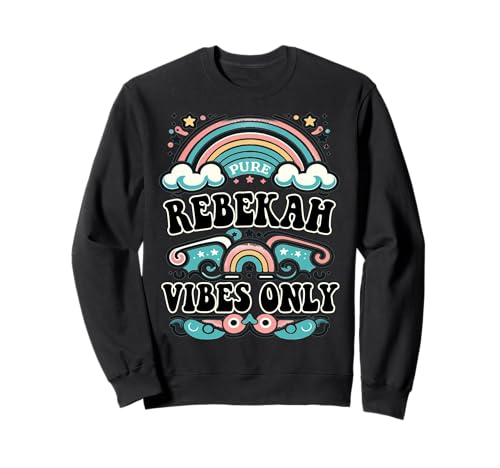 Rebekah Vibes Only Cute Retro Girls Rebekah Name Sweatshirt von Retro Gift For Women Gift For REBEKAH