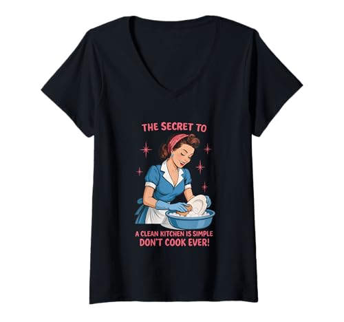 Damen Das Geheimnis einer sauberen Küche ist einfach T-Shirt mit V-Ausschnitt Damen Das Geheimnis einer sauberen Küche ist einfach T-Shirt mit V-Ausschnitt von Retro Humor Funny Kitchen Joke