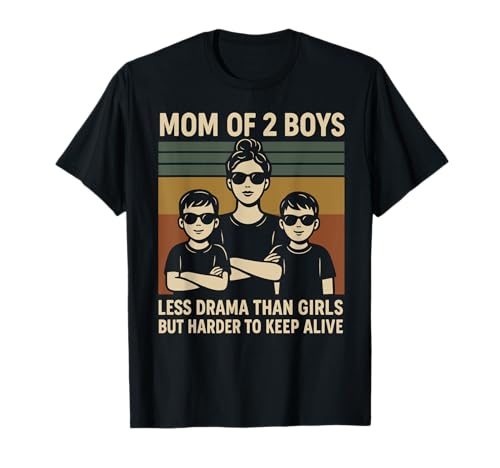 Mom Of 2 Boys Less Drama Than Girls But Harder To Keep Alive T-Shirt Mom Of 2 Boys Less Drama Than Girls But Harder To Keep Alive T-Shirt von Retro Humor Mutter Stolz Familie Witzig