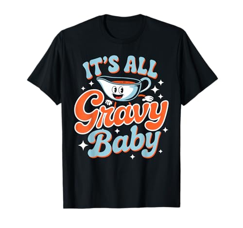 It's All Soße Baby Funnny Thanksgiving Retro Groovy T-Shirt It's All Soße Baby Funnny Thanksgiving Retro Groovy T-Shirt von Retro It's All Gravy Baby Thanksgiving
