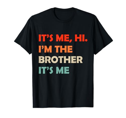 It's Me Hi I'm The Brother It's Me Lustiges Retro-Herren-Kind T-Shirt It's Me Hi I'm The Brother It's Me Lustiges Retro-Herren-Kind T-Shirt von Retro It's Me Hi I'm The Brother It's Me