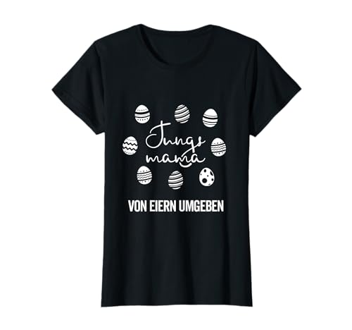 Jungsmama Von Eiern Umgeben lustiger Spruch Jungs Mama T-Shirt von Retro Jungsmama Eier Lustiger Spruch Ostern