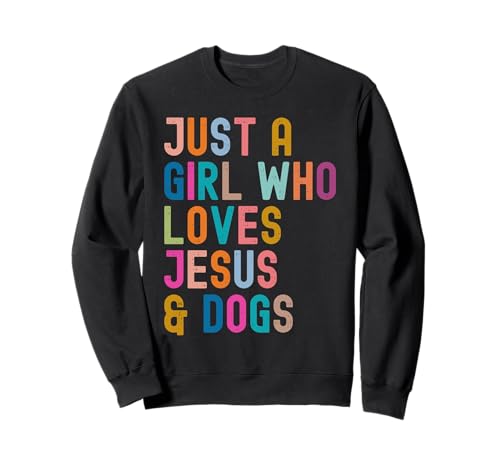 Nur EIN Mädchen, das Jesus und Hunde liebt Christlicher Hundeliebhaber Sweatshirt Nur EIN Mädchen, das Jesus und Hunde liebt Christlicher Hundeliebhaber Sweatshirt von Retro Just a Girl Who Loves Jesus and Dogs Womens