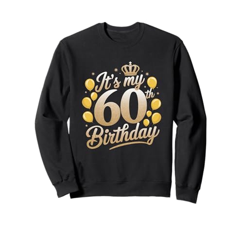 It's My 60th Birthday Shirts for Men Party Years Old Birthday Sweatshirt von Retro Mens 60th Birthday T Shirts For Men