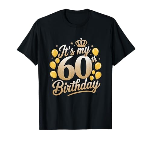 It's My 60th Birthday Shirts for Men Party Years Old Birthday T-Shirt von Retro Mens 60th Birthday T Shirts For Men