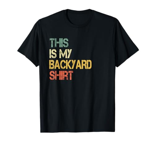Lustiges Herren-Shirt „This is My Backyard“ zum Grillen im Freien T-Shirt Lustiges Herren-Shirt „This is My Backyard“ zum Grillen im Freien T-Shirt von Retro Mens Backyard Meme Saying Love Home Apparel