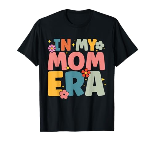 In My Mom Era Funny Mom Witze Mother Mama Mommy Retro T-Shirt von Retro Mother Graphics Gifts Mama Mom Mommy