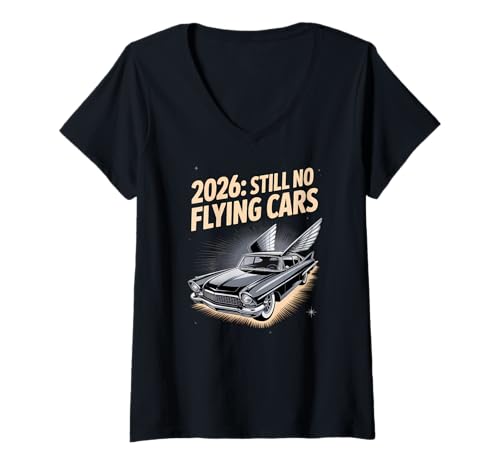 Damen Immer noch Keine fliegenden Autos 2026 Retro Future Silvester T-Shirt mit V-Ausschnitt Damen Immer noch Keine fliegenden Autos 2026 Retro Future Silvester T-Shirt mit V-Ausschnitt von Retro New Year Future Apparel Gifts by Anastasia