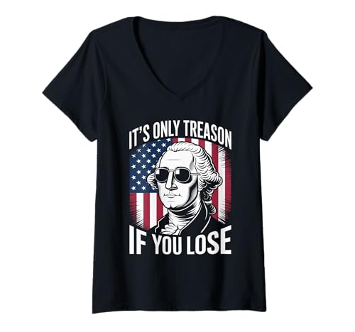 Damen It's Only Treason If You Lose Satirischer Revolution Humor T-Shirt mit V-Ausschnitt von Retro Patriotische Geschichte Politischer Witz