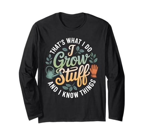 Lustiger Gärtner Spruch Grow Stuff Know Things Damen Herren Langarmshirt von Retro Plant Lover Humor Green husband Wife
