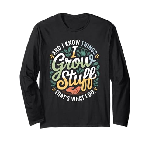 Lustiger Gärtner Spruch Grow Stuff Know Things Damen Herren Langarmshirt von Retro Plant Lover Humor Green husband Wife