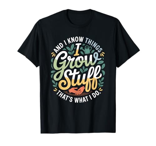 Lustiger Gärtner Spruch Grow Stuff Know Things Damen Herren T-Shirt von Retro Plant Lover Humor Green husband Wife