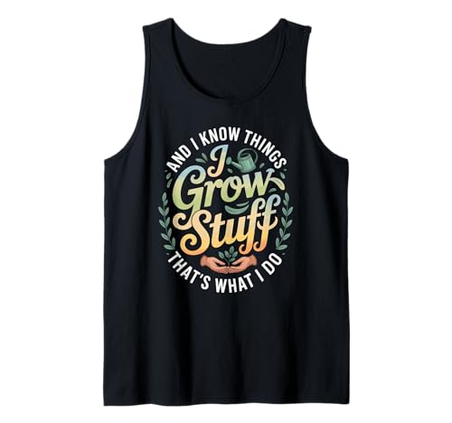 Lustiger Gärtner Spruch Grow Stuff Know Things Damen Herren Tank Top von Retro Plant Lover Humor Green husband Wife