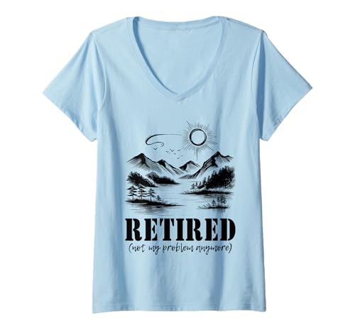Damen Retired Not My Problem Anymore - Lustiger Ruhestand Humor T-Shirt mit V-Ausschnitt von Retro Retirement Apparel Gifts