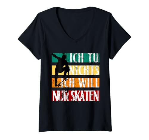 Damen Ich Will nur skaten Lustiger Spruch für Skater T-Shirt mit V-Ausschnitt von Retro Skateboard Streetwear für Skater Fans