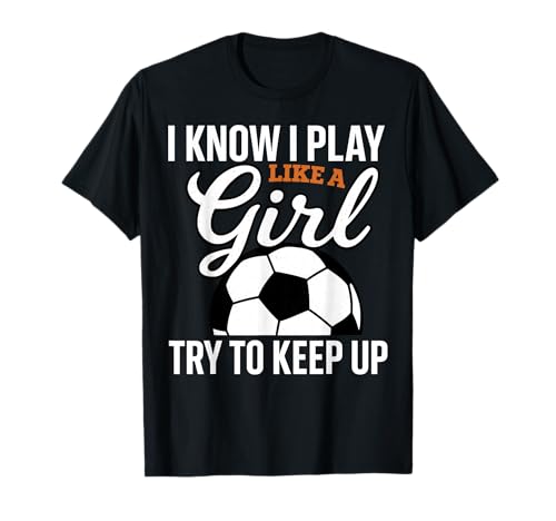 Kleinkind Mädchen Fußball I Know I Play Like A Girl Soccer Sprüche T-Shirt Kleinkind Mädchen Fußball I Know I Play Like A Girl Soccer Sprüche T-Shirt von Retro Soccer Girls Women