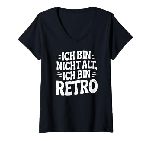 Damen Ich Bin Nicht alt, ich Bin Retro T-Shirt mit V-Ausschnitt Damen Ich Bin Nicht alt, ich Bin Retro T-Shirt mit V-Ausschnitt von Retro Spaß Humor Vintage Witz Spruch Lustig